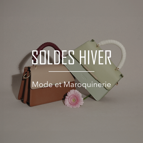 Soldes Hiver 2024 : Mode et Maroquinerie