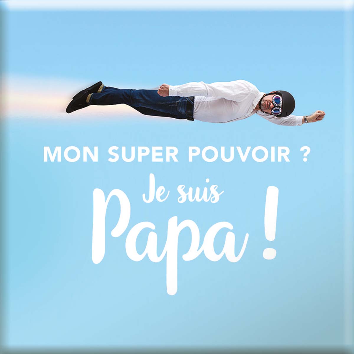 Magnet Aimanté - Mon super pouvoir? Je suis papa